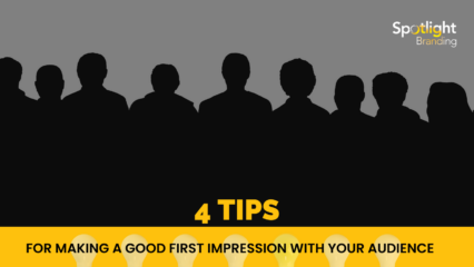 4 Tips for Making a Good First Impression with Your Audience