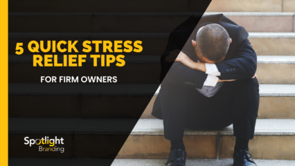 5 Quick Stress-Relief Tips for Firm Owners