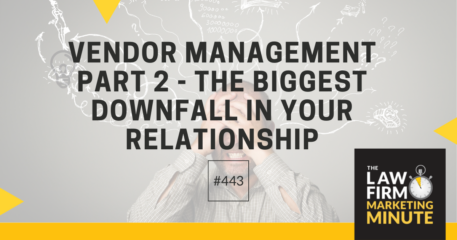 Vendor Management Part 2 – The Biggest Downfall in Your Relationship – LFMM 443￼