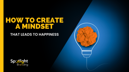 How to Create a Mindset That Leads to Happiness