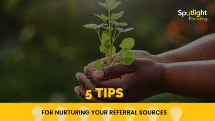 5 Tips for Nurturing Your Referral Sources