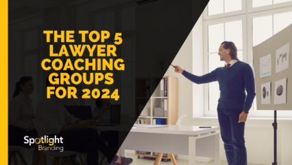 Spotlight Branding’s Top 5 Lawyer Coaches/Groups for 2024