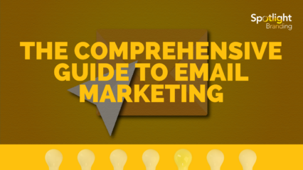 The Comprehensive Guide to Email Marketing