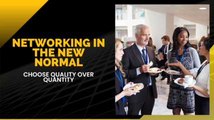 Networking In the New Normal: Choose Quality Over Quantity