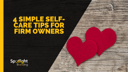 4 Simple Self-Care Tips for Firm Owners