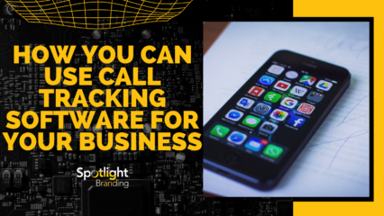 How You Can Use Call Tracking Software for Your Business