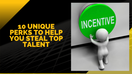 10 Unique Perks to Help You Steal Top Talent