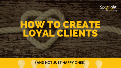 How to Create Loyal Clients (and Not Just Happy Ones)