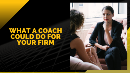 What a Coach Could Do for Your Firm
