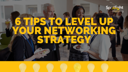 6 Tips to Level Up Your Networking Strategy