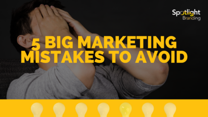 5 Big Marketing Mistakes to Avoid