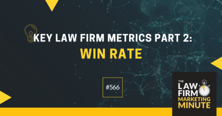 Key Law Firm Metrics Part 2: Win Rate – LFMM 566