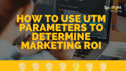 How to Use UTM Parameters to Determine Marketing ROI