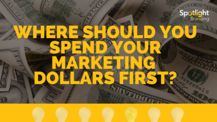 Where Should You Spend Your Marketing Dollars First?