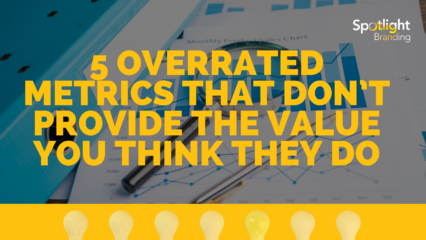 5 Overrated Metrics That Don’t Provide the Value You Think They Do