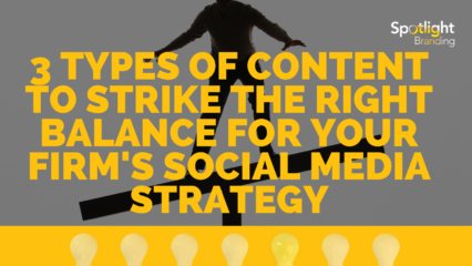 3 Types of Content to Strike the Right Balance for Your Firm’s Social Media Strategy