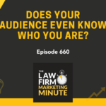 Law Firm Marketing Minute Ep 660