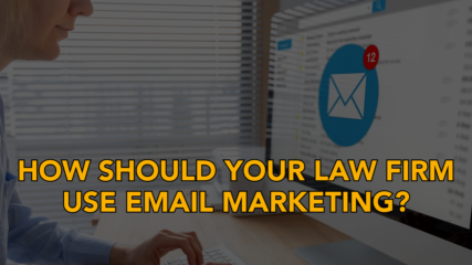 How Should Your Law Firm Use Email Marketing?