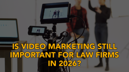 Is Video Marketing Still Important for Law Firms in 2026?